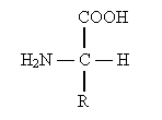 : COOH
 ç
 H2N ¾ C ¾ H
 ç
 R 

